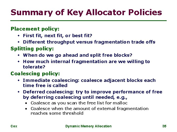 Summary of Key Allocator Policies Placement policy: w First fit, next fit, or best