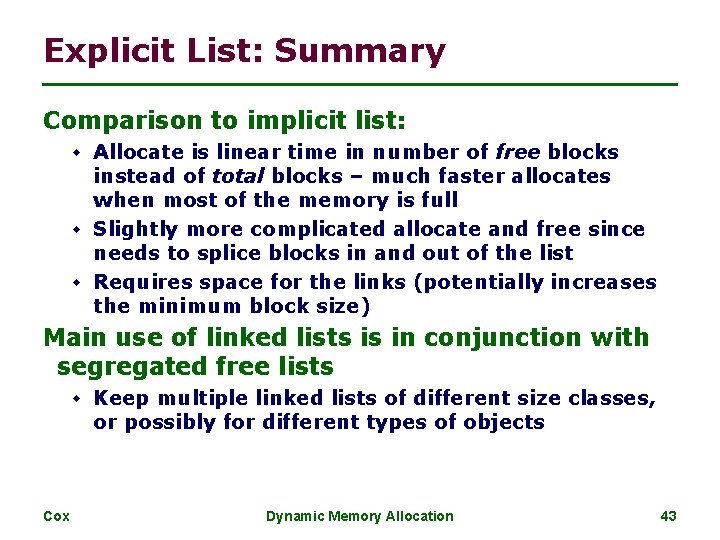 Explicit List: Summary Comparison to implicit list: w Allocate is linear time in number