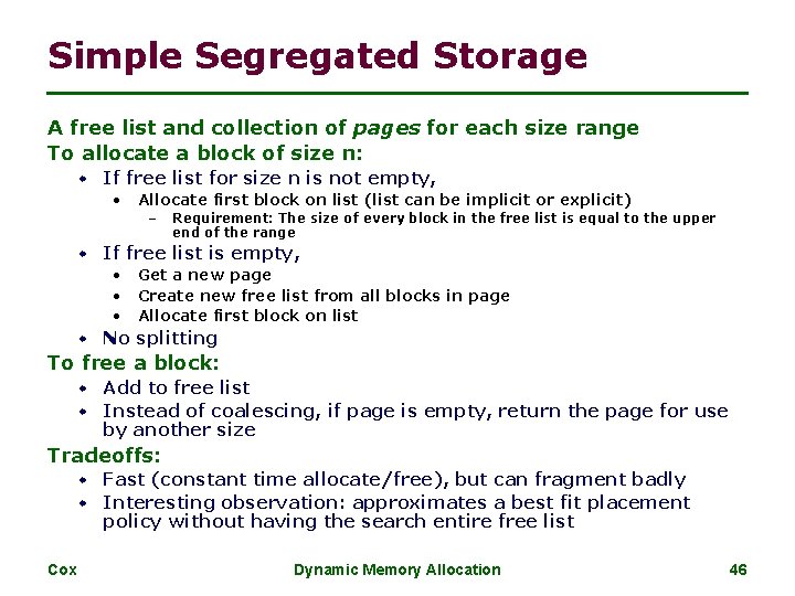 Simple Segregated Storage A free list and collection of pages for each size range