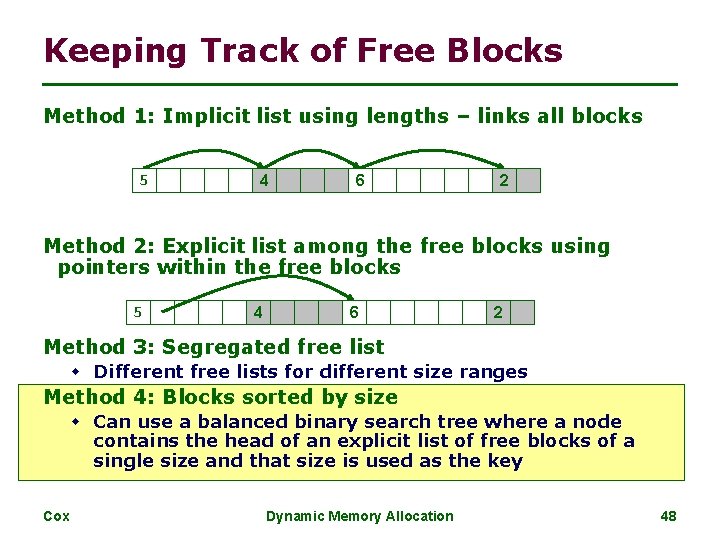 Keeping Track of Free Blocks Method 1: Implicit list using lengths – links all