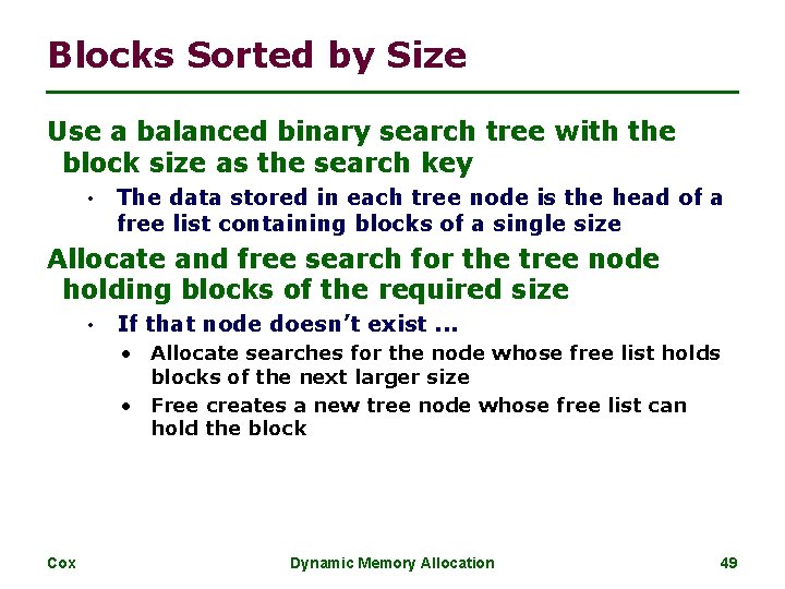 Blocks Sorted by Size Use a balanced binary search tree with the block size