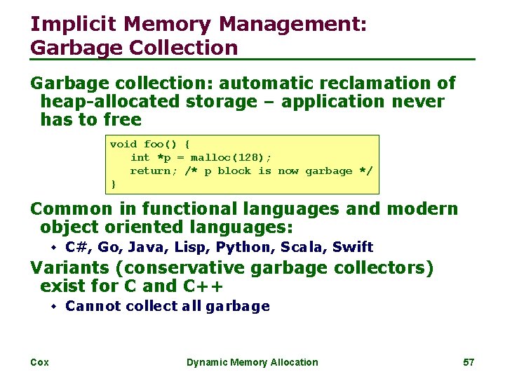 Implicit Memory Management: Garbage Collection Garbage collection: automatic reclamation of heap-allocated storage – application