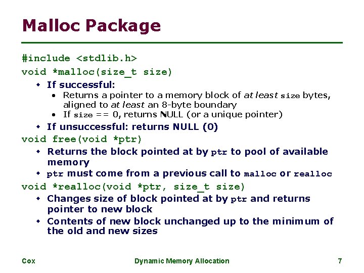 Malloc Package #include <stdlib. h> void *malloc(size_t size) w If successful: • Returns a