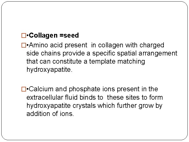 � • Collagen =seed � • Amino acid present in collagen with charged side