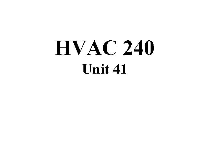 HVAC 240 Unit 41 