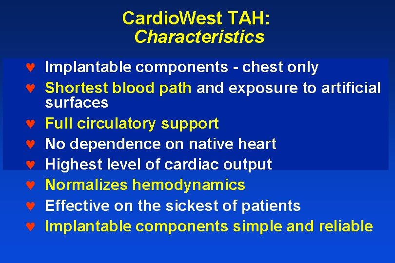 Cardio. West TAH: Characteristics © Implantable components - chest only © Shortest blood path