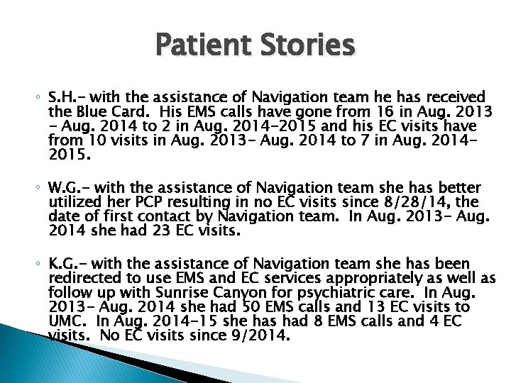 Patient Stories ◦ S. H. - with the assistance of Navigation team he has