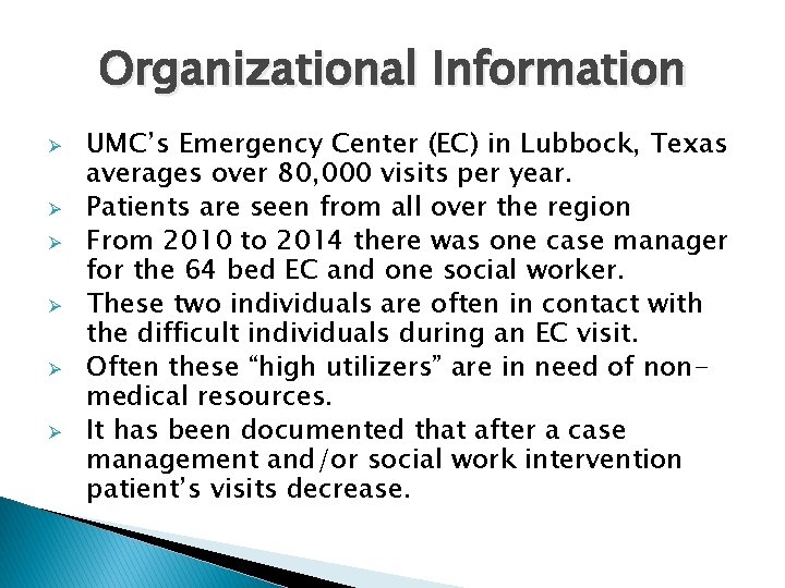 Organizational Information Ø Ø Ø UMC’s Emergency Center (EC) in Lubbock, Texas averages over