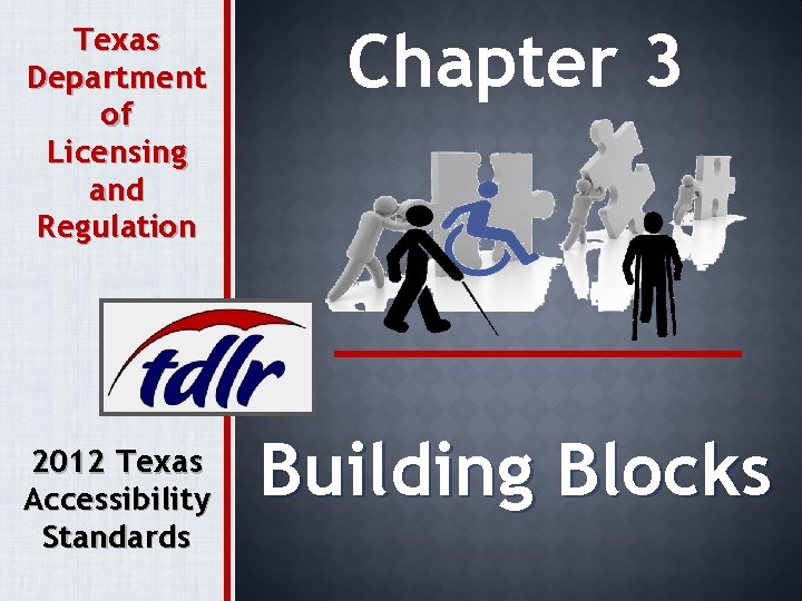 2012 Texas Accessibility Standards Chapter 3 Texas Department of Licensing and Regulation Building Blocks