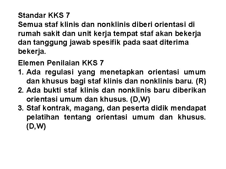 Standar KKS 7 Semua staf klinis dan nonklinis diberi orientasi di rumah sakit dan