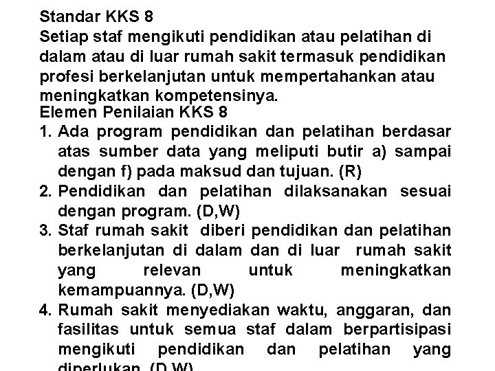 Standar KKS 8 Setiap staf mengikuti pendidikan atau pelatihan di dalam atau di luar