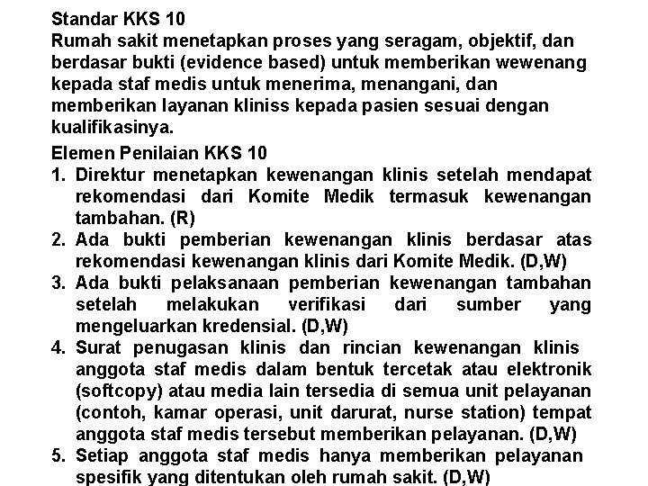 Standar KKS 10 Rumah sakit menetapkan proses yang seragam, objektif, dan berdasar bukti (evidence