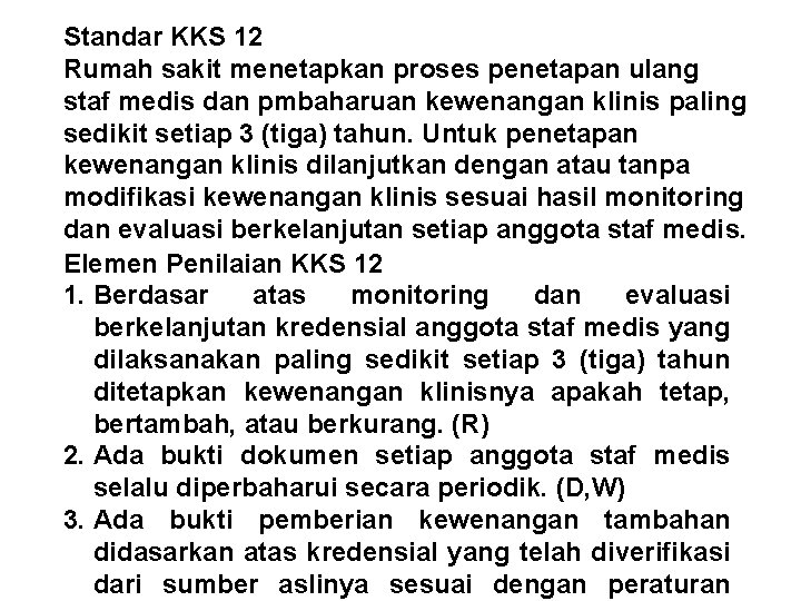 Standar KKS 12 Rumah sakit menetapkan proses penetapan ulang staf medis dan pmbaharuan kewenangan