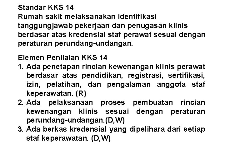 Standar KKS 14 Rumah sakit melaksanakan identifikasi tanggungjawab pekerjaan dan penugasan klinis berdasar atas