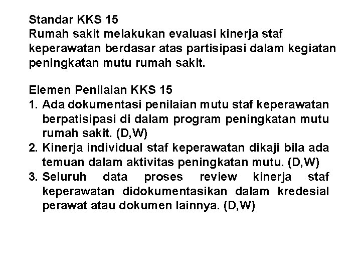 Standar KKS 15 Rumah sakit melakukan evaluasi kinerja staf keperawatan berdasar atas partisipasi dalam