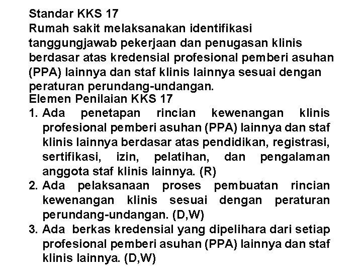 Standar KKS 17 Rumah sakit melaksanakan identifikasi tanggungjawab pekerjaan dan penugasan klinis berdasar atas