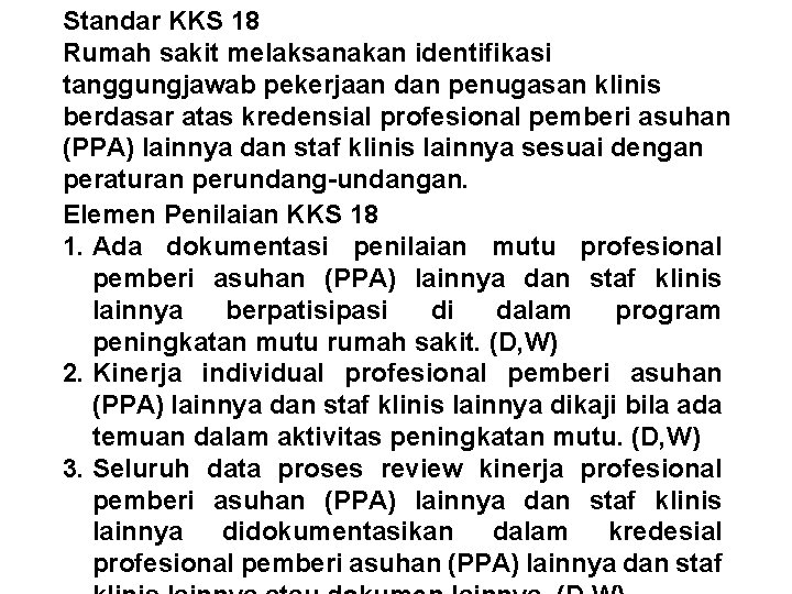 Standar KKS 18 Rumah sakit melaksanakan identifikasi tanggungjawab pekerjaan dan penugasan klinis berdasar atas