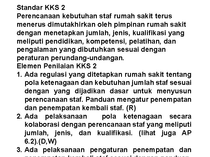 Standar KKS 2 Perencanaan kebutuhan staf rumah sakit terus menerus dimutakhirkan oleh pimpinan rumah