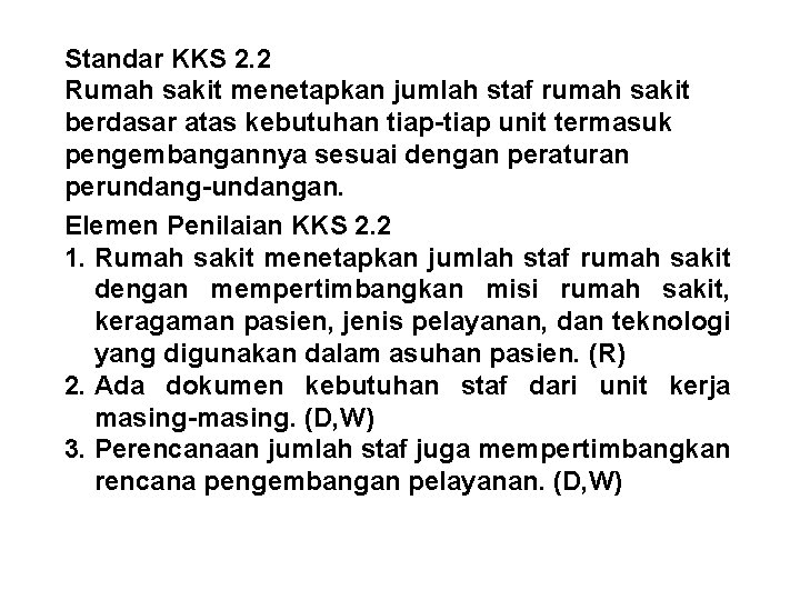 Standar KKS 2. 2 Rumah sakit menetapkan jumlah staf rumah sakit berdasar atas kebutuhan