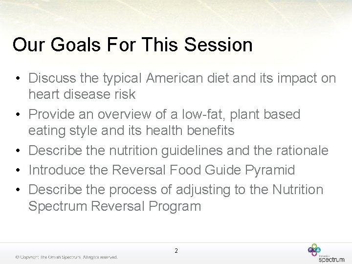 Our Goals For This Session • Discuss the typical American diet and its impact