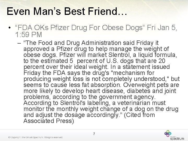 Even Man’s Best Friend… • “FDA OKs Pfizer Drug For Obese Dogs” Fri Jan