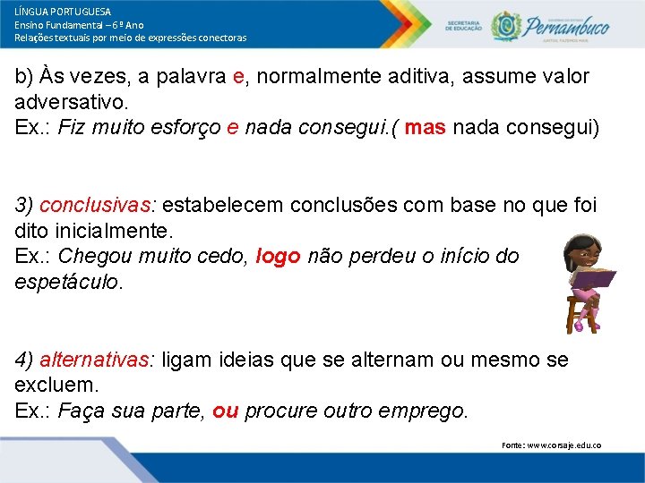 LÍNGUA PORTUGUESA Ensino Fundamental – 6º Ano Relações textuais por meio de expressões conectoras