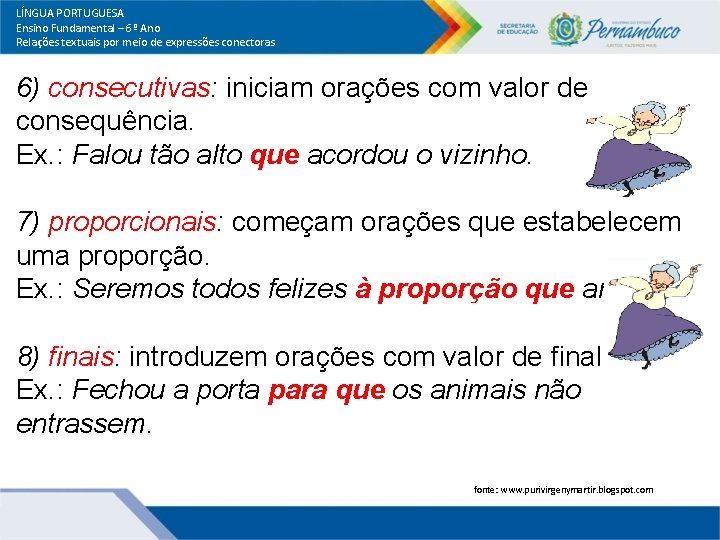 LÍNGUA PORTUGUESA Ensino Fundamental – 6º Ano Relações textuais por meio de expressões conectoras