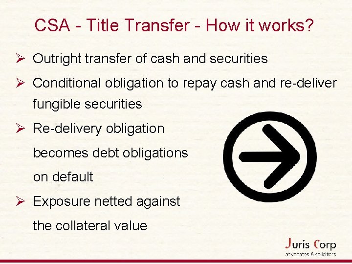 CSA - Title Transfer - How it works? Ø Outright transfer of cash and