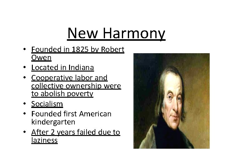 New Harmony • Founded in 1825 by Robert Owen • Located in Indiana •