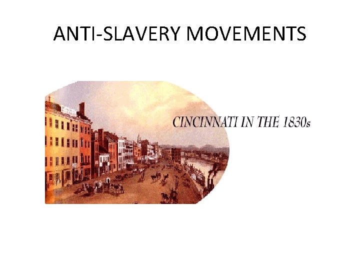 ANTI-SLAVERY MOVEMENTS 