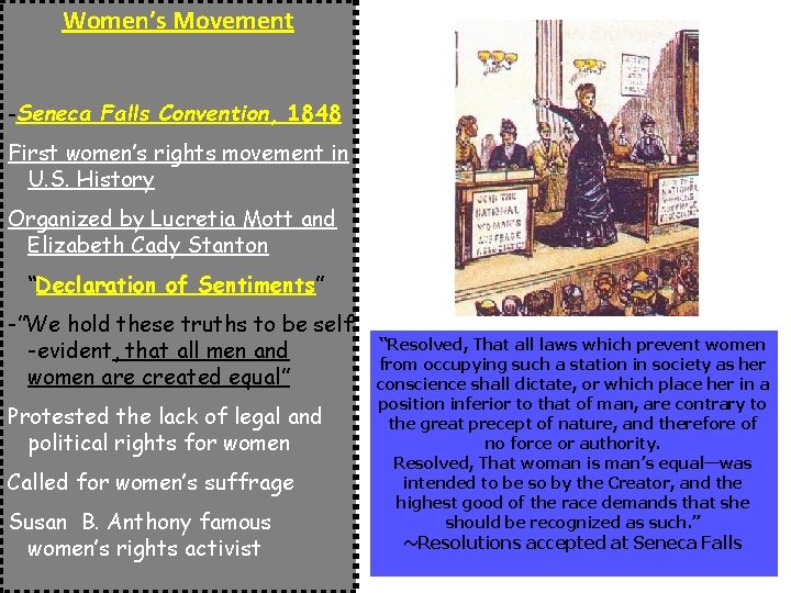 Women’s Movement -Seneca Falls Convention, 1848 First women’s rights movement in U. S. History