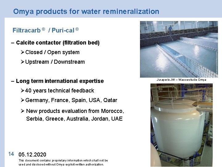 Omya products for water remineralization Filtracarb ® / Puri-cal ® – Calcite contactor (filtration