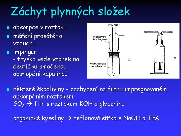 Záchyt plynných složek n n absorpce v roztoku měření prosátého vzduchu impinger - tryska