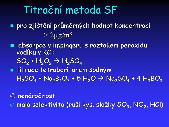 Titrační metoda SF n pro zjištění průměrných hodnot koncentrací > 2 mg/m 3 n