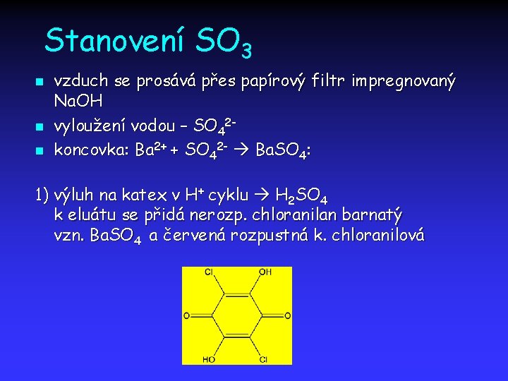 Stanovení SO 3 n n n vzduch se prosává přes papírový filtr impregnovaný Na.