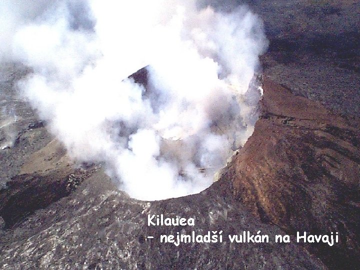 Kilauea – nejmladší vulkán na Havaji 