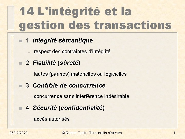 14 L'intégrité et la gestion des transactions n 1. Intégrité sémantique – n 2.