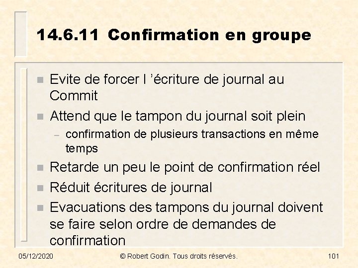 14. 6. 11 Confirmation en groupe n n Evite de forcer l ’écriture de