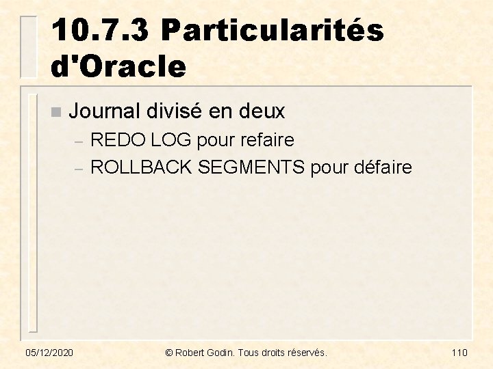 10. 7. 3 Particularités d'Oracle n Journal divisé en deux – – 05/12/2020 REDO