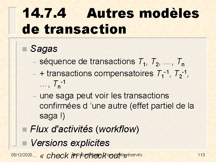 14. 7. 4 Autres modèles de transaction n Sagas – – – séquence de