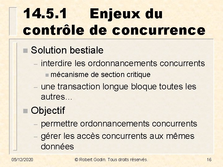 14. 5. 1 Enjeux du contrôle de concurrence n Solution bestiale – interdire les