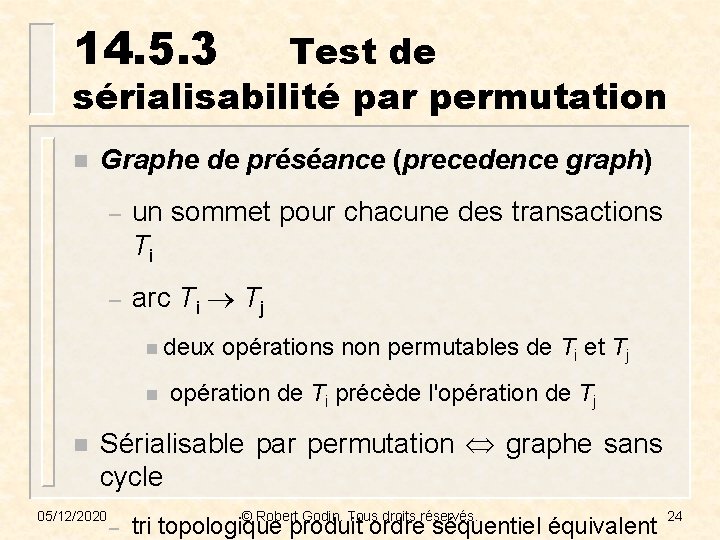 14. 5. 3 Test de sérialisabilité par permutation n Graphe de préséance (precedence graph)