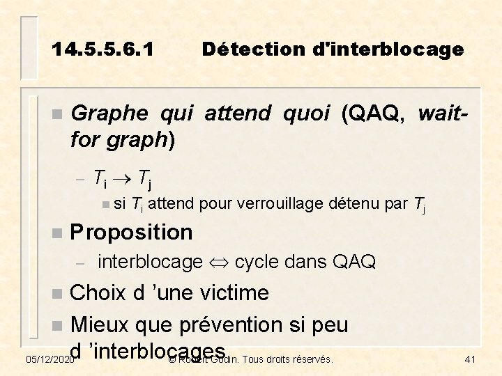 14. 5. 5. 6. 1 n Détection d'interblocage Graphe qui attend quoi (QAQ, waitfor