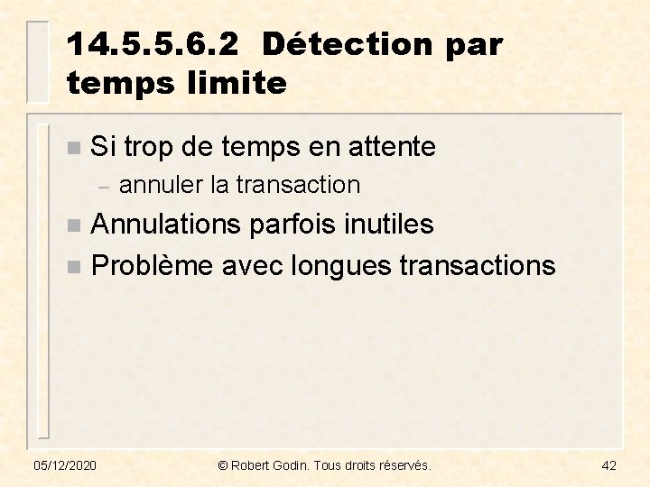 14. 5. 5. 6. 2 Détection par temps limite n Si trop de temps