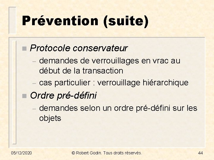 Prévention (suite) n Protocole conservateur – – n demandes de verrouillages en vrac au