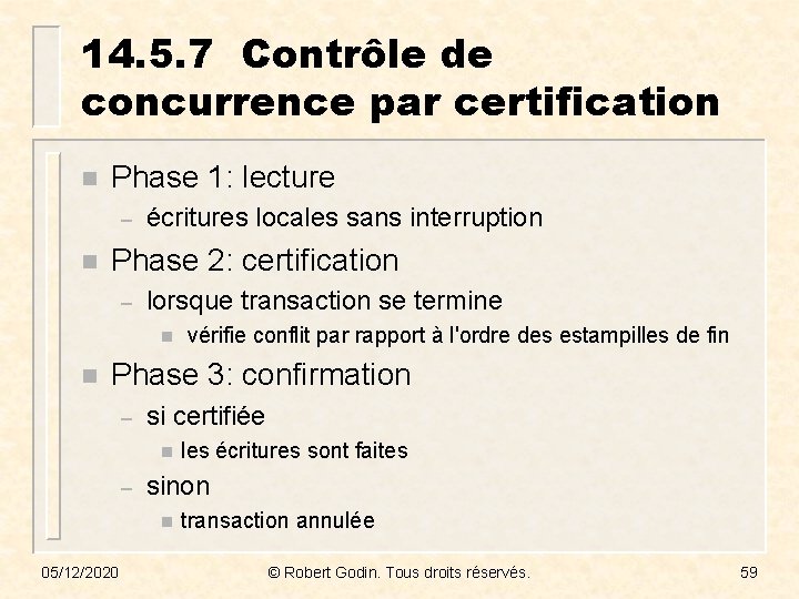 14. 5. 7 Contrôle de concurrence par certification n Phase 1: lecture – n