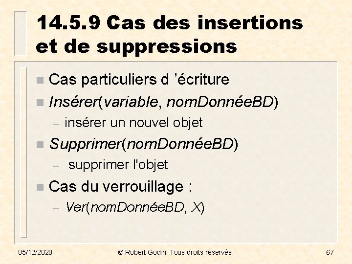 14. 5. 9 Cas des insertions et de suppressions Cas particuliers d ’écriture n