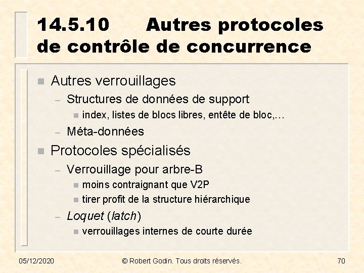 14. 5. 10 Autres protocoles de contrôle de concurrence n Autres verrouillages – Structures
