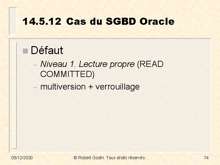 14. 5. 12 Cas du SGBD Oracle n Défaut – – 05/12/2020 Niveau 1.