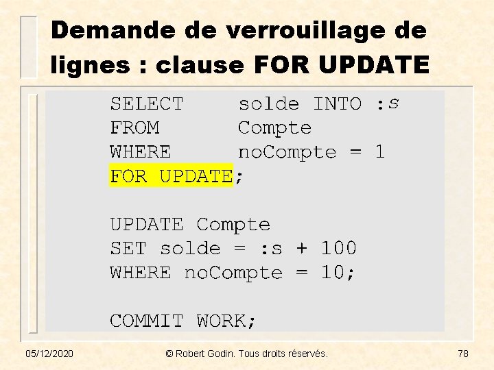 Demande de verrouillage de lignes : clause FOR UPDATE 05/12/2020 © Robert Godin. Tous
